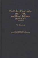 The Duke of Newcastle, 1693-1768, and Henry Pelham, 1694-1754: A Bibliography