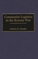 Communist Logistics in the Korean War