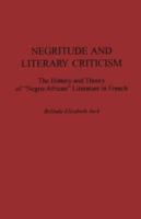 Negritude and Literary Criticism: The History and Theory of Negro-African Literature in French