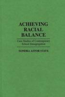 Achieving Racial Balance: Case Studies of Contemporary School Desegregation
