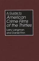 A Guide to American Crime Films of the Thirties