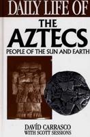 Daily Life of the Aztecs