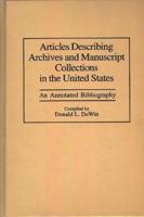 Articles Describing Archives and Manuscript Collections in the United States: An Annotated Bibliography