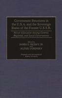 Government Structures in the U.S.A. and the Sovereign States of the Former U.S.S.R.: Power Allocation Among Central, Regional, and Local Governments