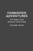 Forbidden Adventures: The History of the American Comics Group