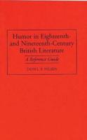 Humor in Eighteenth-And Nineteenth-Century British Literature: A Reference Guide