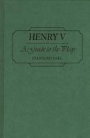 Henry V: A Guide to the Play