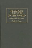 Religious Cultures of the World: A Statistical Reference