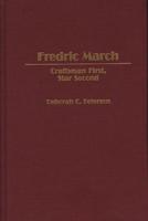 Fredric March: Craftsman First, Star Second