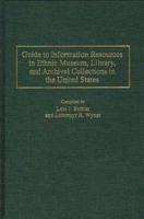 Guide to Information Resources in Ethnic Museum, Library, and Archival Collections in the United States