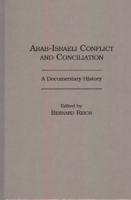 Arab-Israeli Conflict and Conciliation: A Documentary History