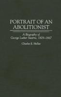 Portrait of an Abolitionist: A Biography of George Luther Stearns, 1809-1867