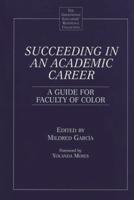 Succeeding in an Academic Career: A Guide for Faculty of Color