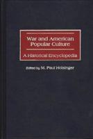 War and American Popular Culture: A Historical Encyclopedia