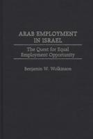 Arab Employment in Israel: The Quest for Equal Employment Opportunity