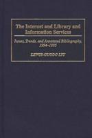 The Internet and Library and Information Services: Issues, Trends, and Annotated Bibliography, 1994-1995