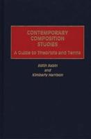 Contemporary Composition Studies: A Guide to Theorists and Terms