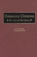 Domenico Cimarosa: His Life and His Operas