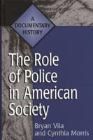 The Role of Police in American Society: A Documentary History