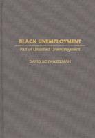 Black Unemployment: Part of Unskilled Unemployment
