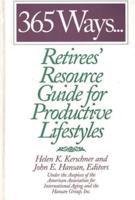 365 Ways...Retirees' Resource Guide for Productive Lifestyles