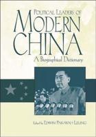 Political Leaders of Modern China: A Biographical Dictionary