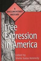 Free Expression in America: A Documentary History