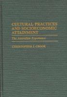 Cultural Practices and Socioeconomic Attainment: The Australian Experience