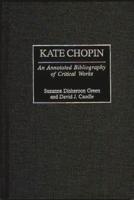 Kate Chopin: An Annotated Bibliography of Critical Works