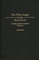 White Image in the Black Mind: A Study of African American Literature