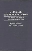 Judicial Entrepreneurship: The Role of the Judge in the Marketplace of Ideas