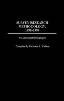 Survey Research Methodology, 1990-1999: An Annotated Bibliography