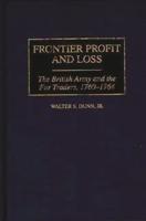Frontier Profit and Loss: The British Army and the Fur Traders, 1760-1764