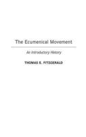 The Ecumenical Movement: An Introductory History