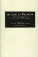 American Prisons: An Annotated Bibliography