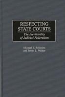 Respecting State Courts: The Inevitability of Judicial Federalism