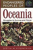 Endangered Peoples of Oceania: Struggles to Survive and Thrive