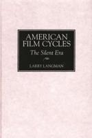 American Film Cycles: The Silent Era