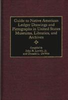 Guide to Native American Ledger Drawings and Pictographs in United States Museums, Libraries, and Archives