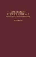 Stage Combat Resource Materials: A Selected and Annotated Bibliography
