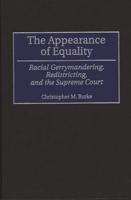 The Appearance of Equality: Racial Gerrymandering, Redistricting, and the Supreme Court