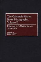 The Columbia Master Book Discography. Vol.2 Principal U.S. Matrix Series, 1910-1924
