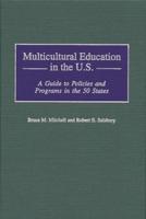 Multicultural Education in the U.S.: A Guide to Policies and Programs in the 50 States