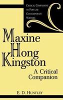 Maxine Hong Kingston: A Critical Companion
