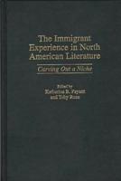 The Immigrant Experience in North American Literature: Carving Out a Niche