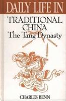 Daily Life in Traditional China: The Tang Dynasty