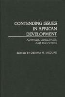Contending Issues in African Development: Advances, Challenges, and the Future