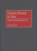 Desert Shield at Sea: What the Navy Really Did