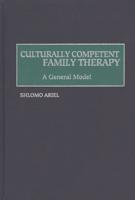 Culturally Competent Family Therapy: A General Model
