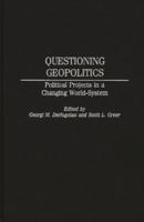 Questioning Geopolitics: Political Projects in a Changing World-System